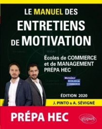 Le Manuel des entretiens de motivation « Prépa HEC » - Concours aux écoles de commerce - Édition 2020