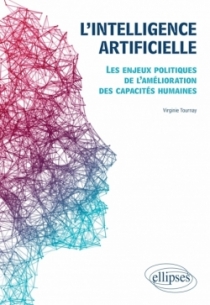 L'intelligence artificielle. Les enjeux politiques de l'amélioration des capacités humaines