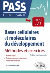 Bases cellulaires et moléculaires du développement - Méthodes et exercices - 4e édition revue et augmentée