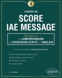 L'Expert du Score IAE Message - 300 questions de Compréhension et Expression Écrite en Anglais