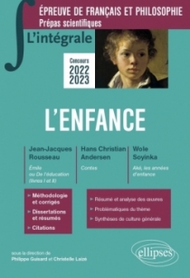 L'intégrale sur l'enfance. Epreuve de français/philosophie. Prépas scientifiques