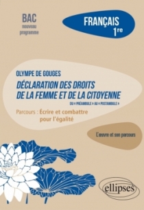Français. Première. L'œuvre et son parcours : Olympe de Gouges - Déclaration des droits de la femme et de la citoyenne (du "préa